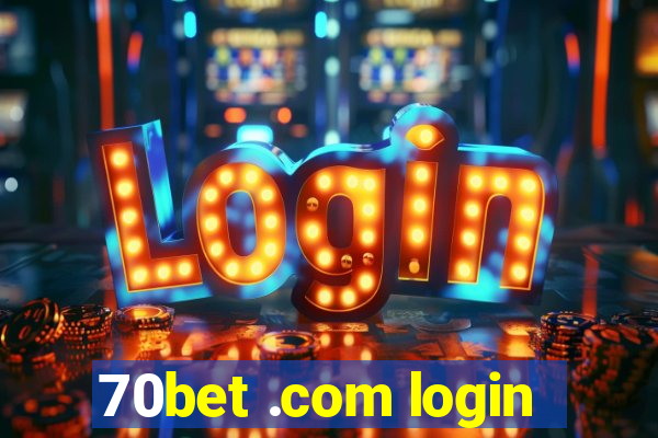 70bet .com login